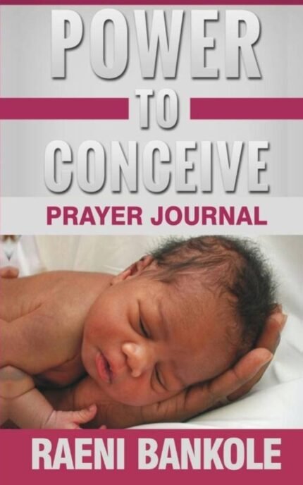 Book cover of Power to Conceive Prayer Journal by Raeni Bankole
