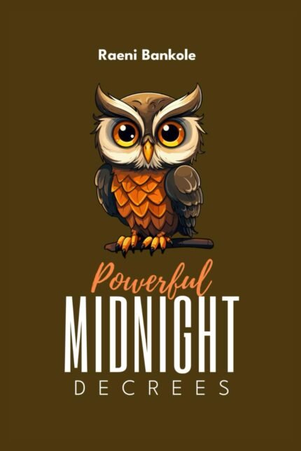 Book cover of POWERFUL MIDNIGHT DECREES by Raeni Bankole