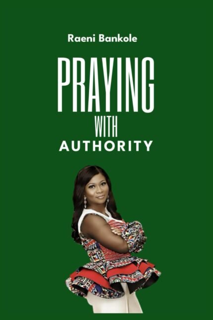 Book cover of PRAYING WITH AUTHORITY by Raeni Bankole